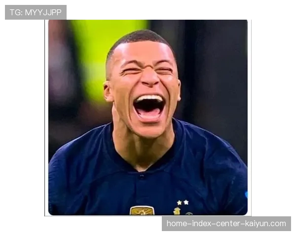 姆巴佩28岁迎来黄金年龄 法国队前场配置趋于成熟