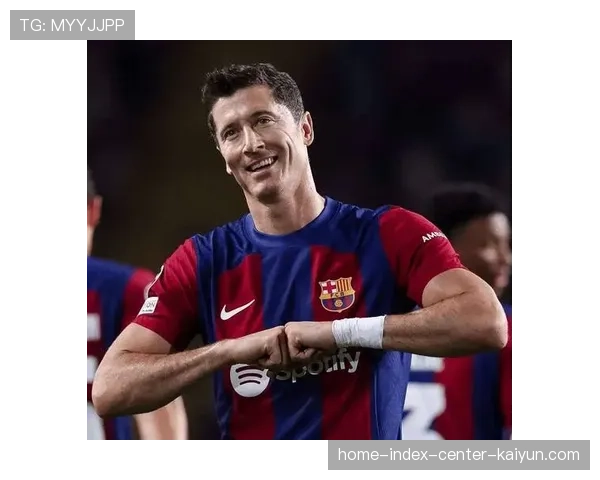 莱万多夫斯基巴萨欧冠经验 老将作用助年轻球员成长